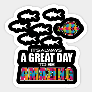 'It's Always A Great Day To Be Amazing ' Autism Gift Sticker